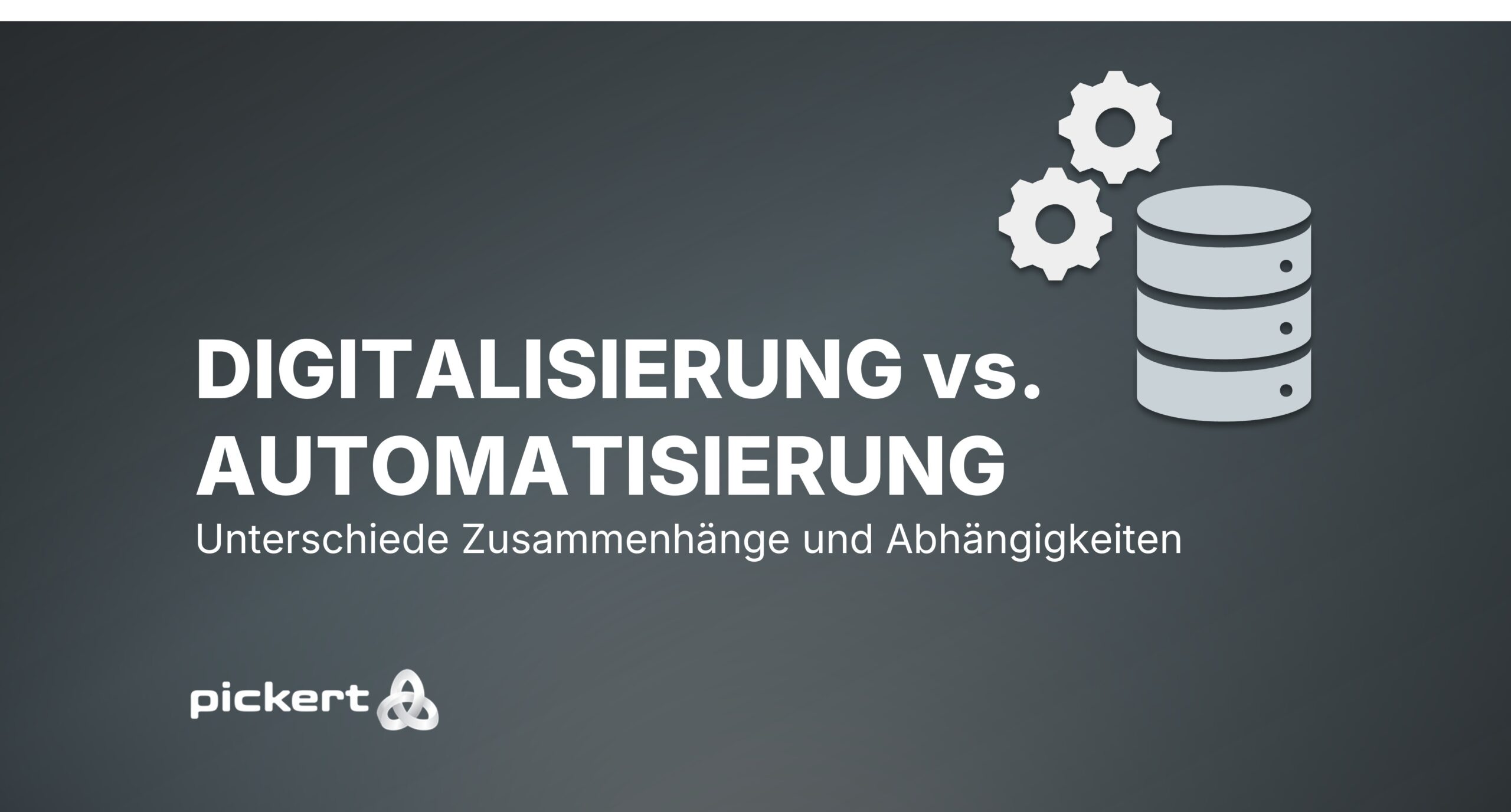 Digitalisierung vs. Automatisierung | Pickert GmbH