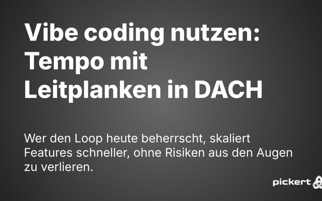 Vibe coding nutzen: Tempo mit Leitplanken in DACH