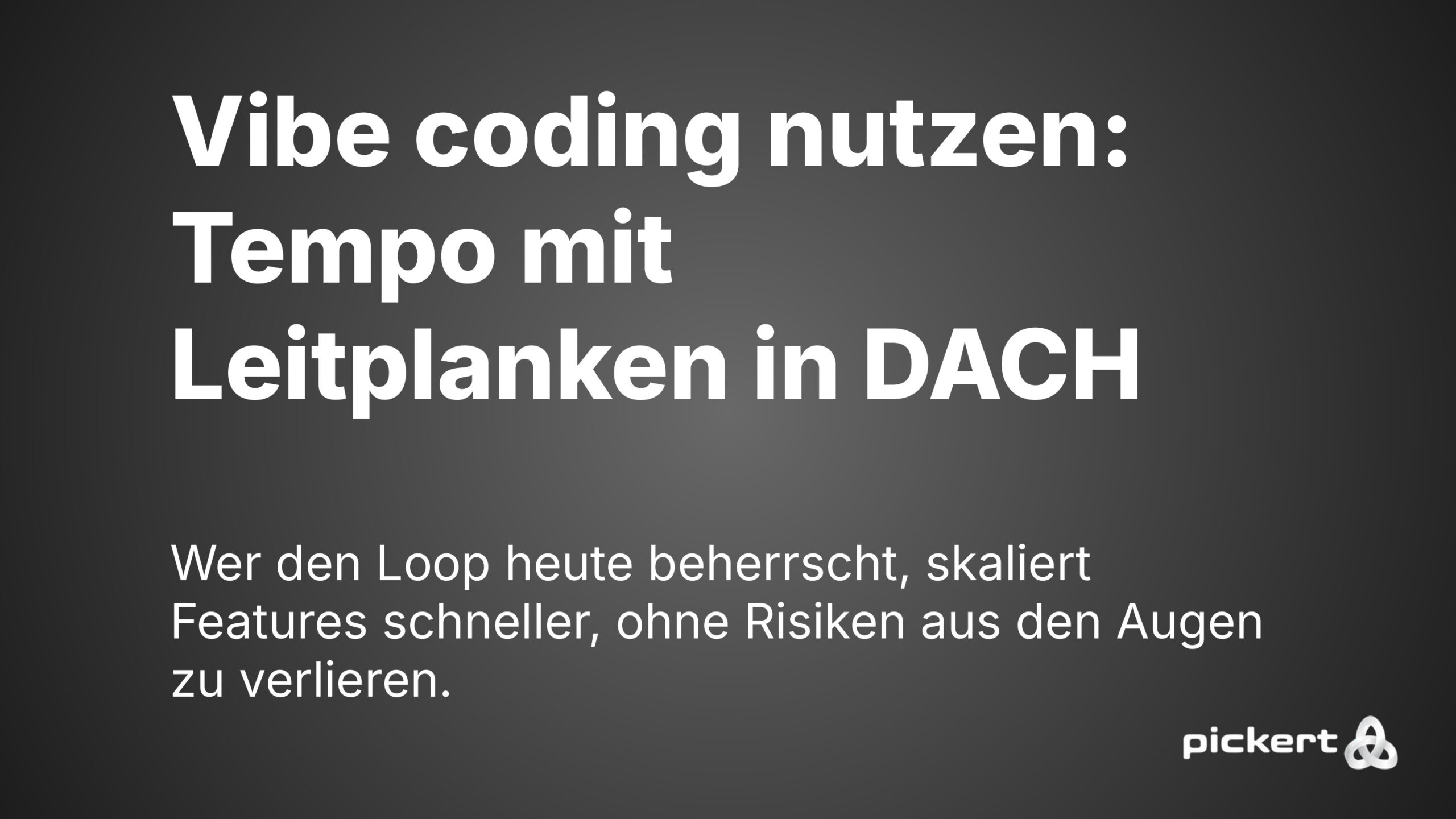 vibe coding, llm, ide-agenten, sicherheit, compliance, wartbarkeit, prototyp, dach