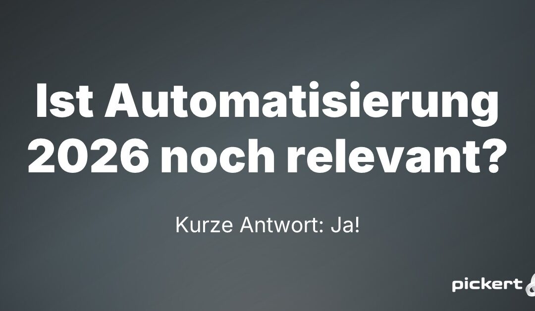 Ist Prozessautomatisierung 2026 noch relevant?